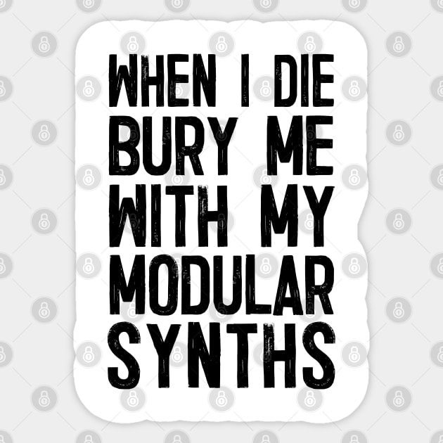 When I Die Bury Me With My Modular Synths Sticker by DankFutura